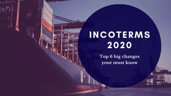 Incoterms 2020: Top 6 big changes you must know